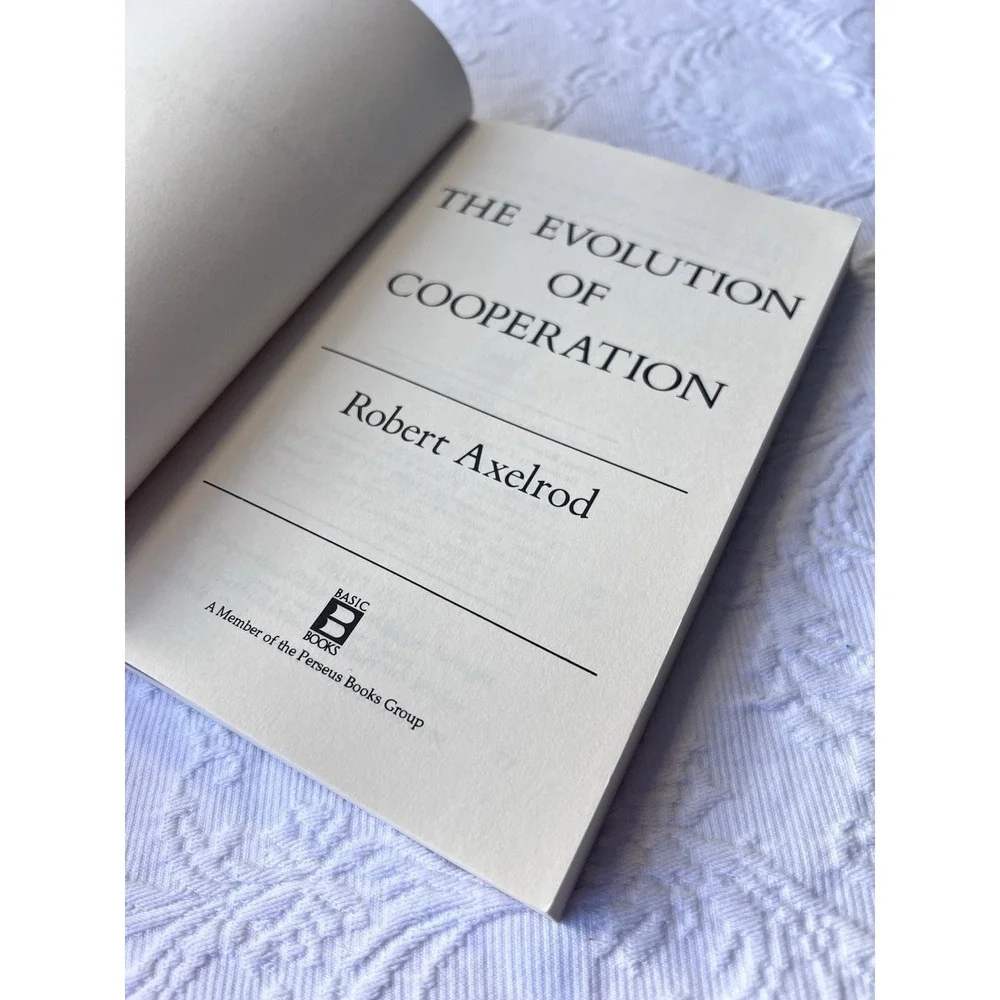 The Evolution of Cooperation by Axelrod, Robert